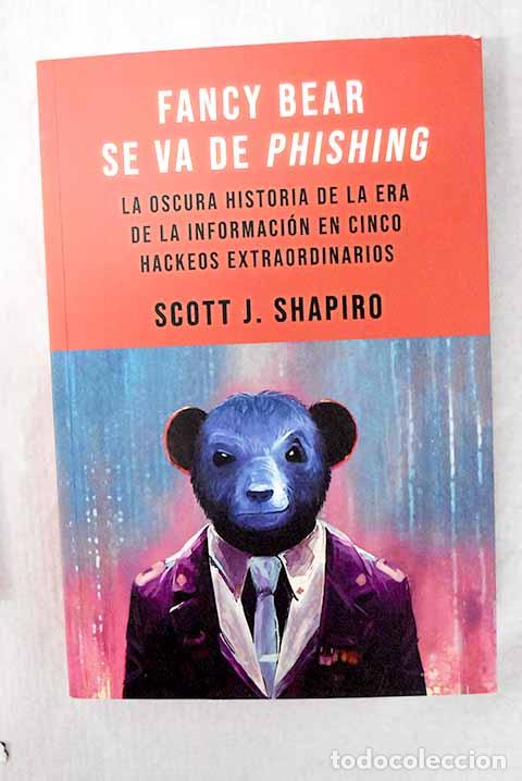 Libros: Fancy Bear se va de phishing.- Shapiro, Scott J.