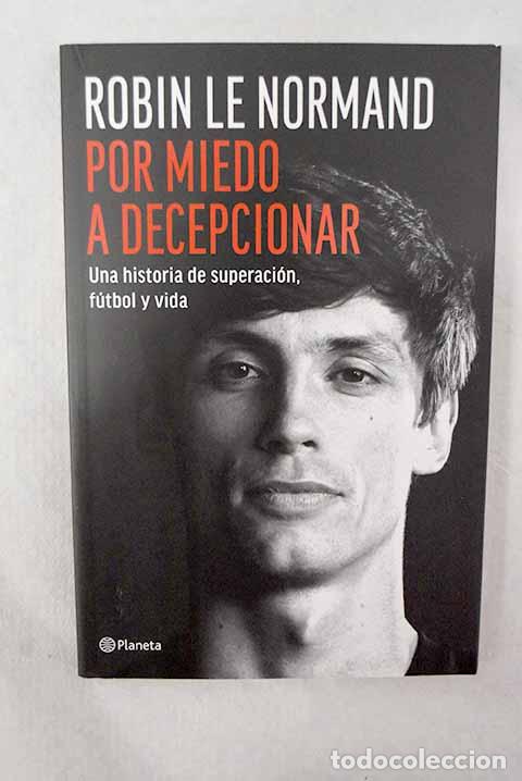 Libros: Por miedo a decepcionar.- Le Normand, Robin