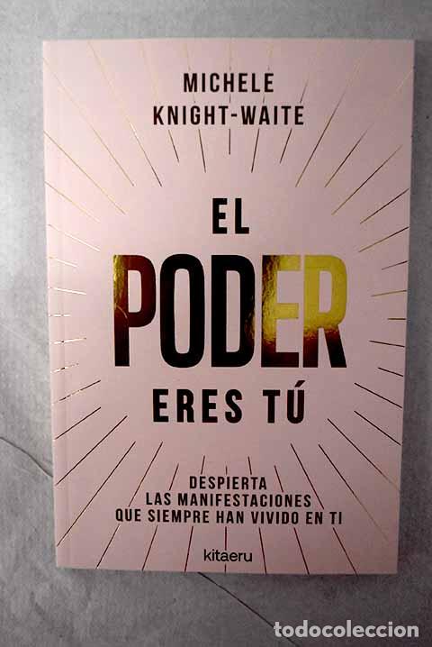 Libros: El poder eres t&uacute;: Knight-Waite, Michele.- Knight-Waite, Michele