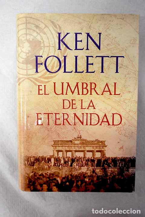 Libros: El umbral de la eternidad.- Follett, Ken