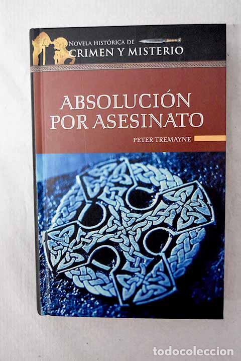 Libros: Absoluci&oacute;n por asesinato.- Tremayne, Peter
