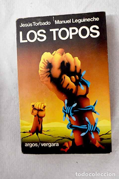 Libros: Los topos: Torbado, Jes&uacute;s.- Torbado, Jes&uacute;s