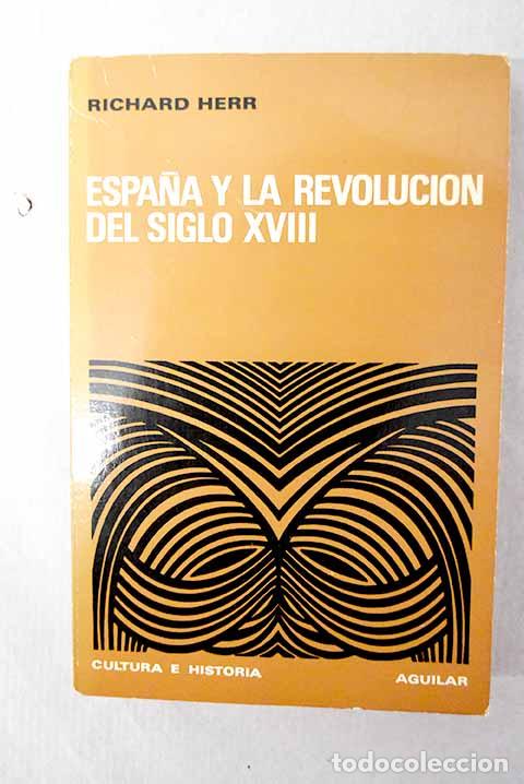 Livros em segunda m&atilde;o: Espa&ntilde;a y la Revoluci&oacute;n del siglo XVIII.- Herr, Richard