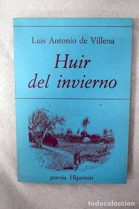 Livros em segunda m&atilde;o: Huir del invierno : (1977-1981).- Villena, Luis Antonio de
