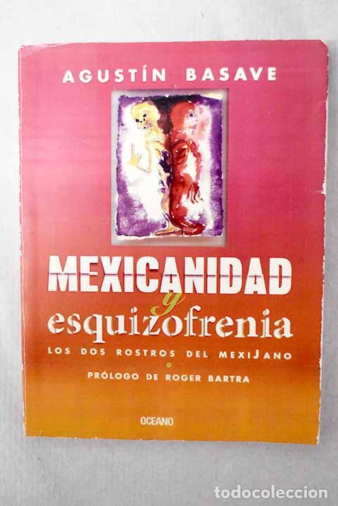 Livros em segunda m&atilde;o: Mexicanidad y esquizofrenia.- Basave, Agust&iacute;n