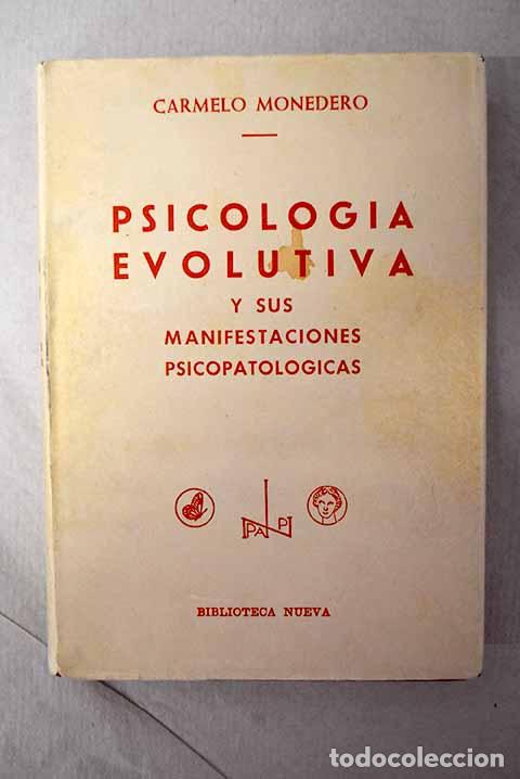 Libros: Psicolog&iacute;a evolutiva y sus manifestaciones psicopatol&oacute;gicas.- Monedero, Carmelo