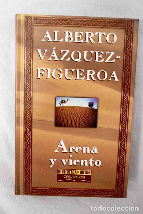 books: Arena y viento: V&aacute;zquez-Figueroa, Alberto.- V&aacute;zquez-Figueroa, Alberto