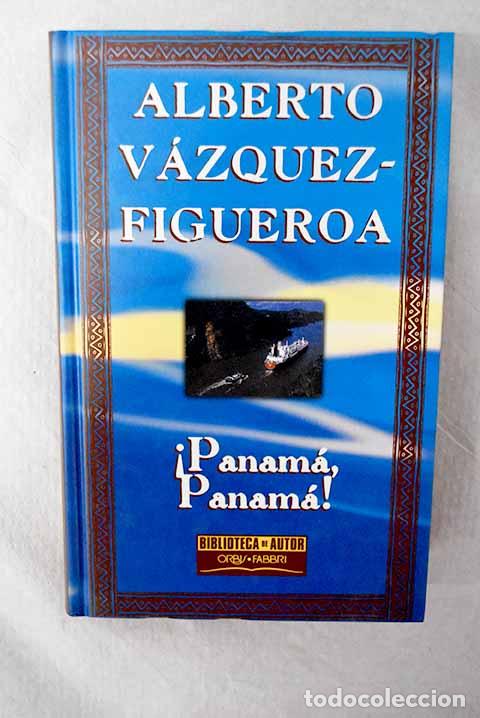 books: &iexcl;Panam&aacute;, Panam&aacute;!: V&aacute;zquez-Figueroa, Alberto.- V&aacute;zquez-Figueroa, Alberto