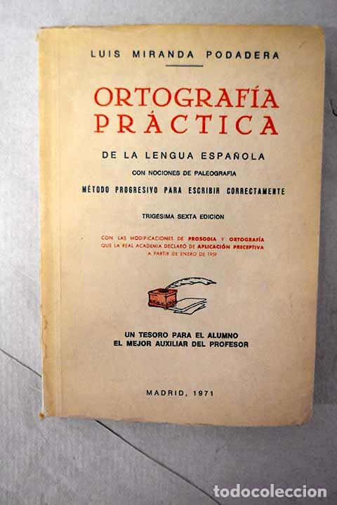 Libros: Ortograf&iacute;a pr&aacute;ctica de la lengua espa&ntilde;ola: con nociones de paleograf&iacute;a.- Miranda Podadera, Luis