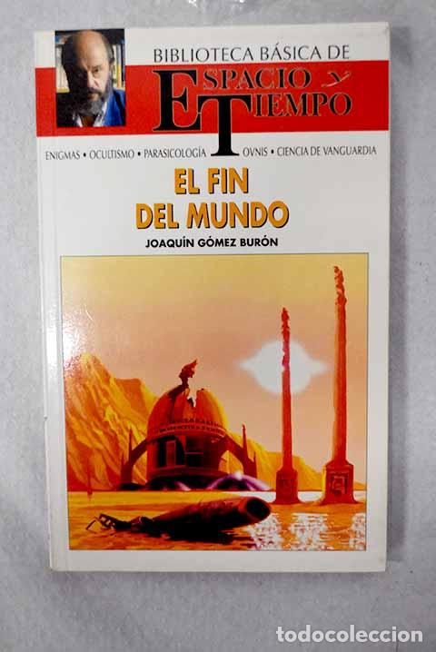 Libros: El fin del mundo: G&oacute;mez Bur&oacute;n, Joaqu&iacute;n.- G&oacute;mez Bur&oacute;n, Joaqu&iacute;n