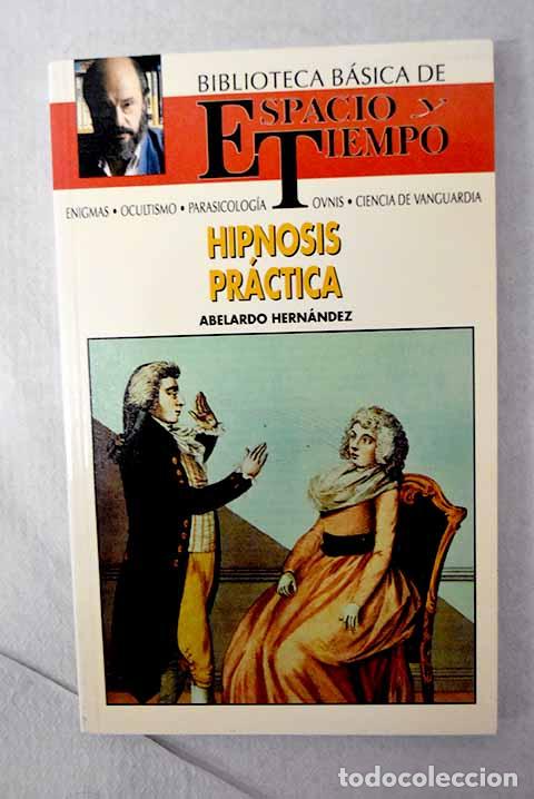 Libros: Hipnosis pr&aacute;ctica: Hern&aacute;ndez, Abelardo.- Hern&aacute;ndez, Abelardo