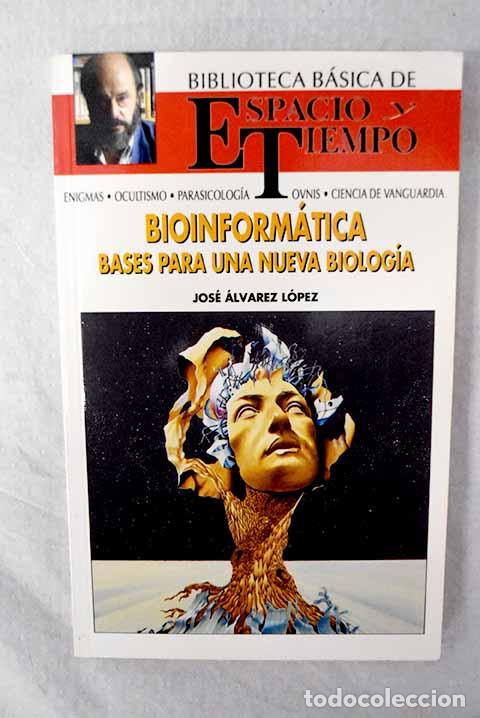 Libros: Bioinform&aacute;tica: base para una nueva biolog&iacute;a.- &Aacute;lvarez L&oacute;pez, Jos&eacute;
