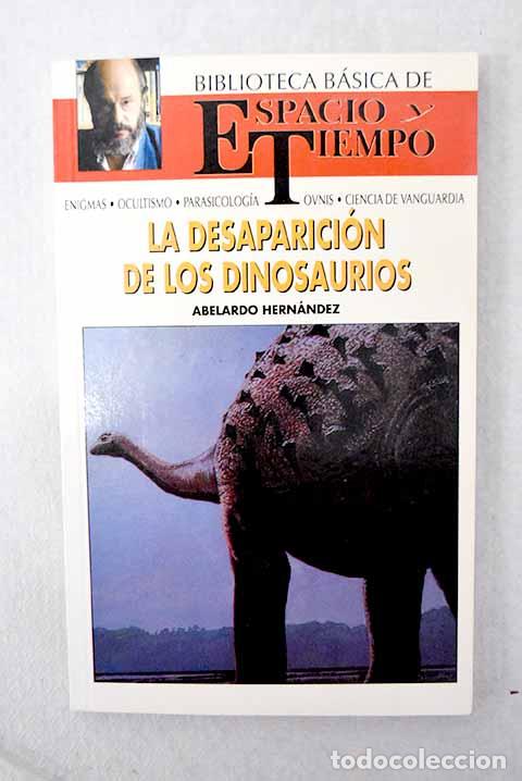 Libros: La desaparici&oacute;n de los dinosaurios.- Hern&aacute;ndez, Abelardo