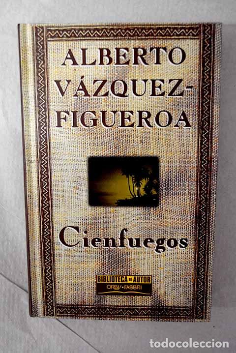 books: Cienfuegos: V&aacute;zquez-Figueroa, Alberto.- V&aacute;zquez-Figueroa, Alberto