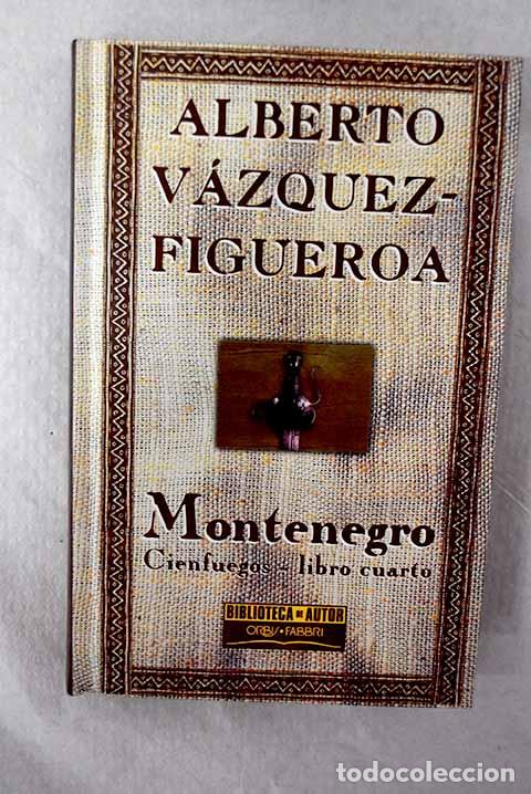 books: Montenegro: Cienfuegos, libro cuarto.- V&aacute;zquez-Figueroa, Alberto