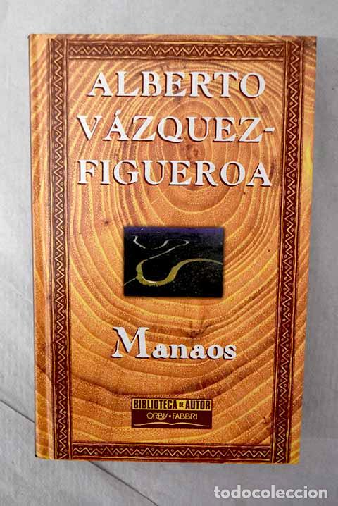 books: Manaos: V&aacute;zquez-Figueroa, Alberto.- V&aacute;zquez-Figueroa, Alberto