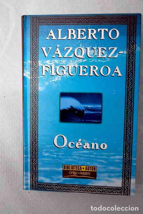 books: Oc&eacute;ano: V&aacute;zquez-Figueroa, Alberto.- V&aacute;zquez-Figueroa, Alberto