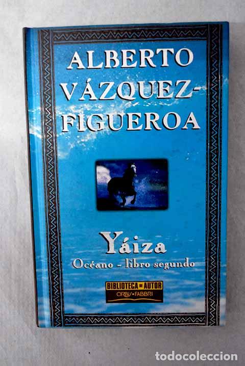 books: Y&aacute;iza: V&aacute;zquez-Figueroa, Alberto.- V&aacute;zquez-Figueroa, Alberto