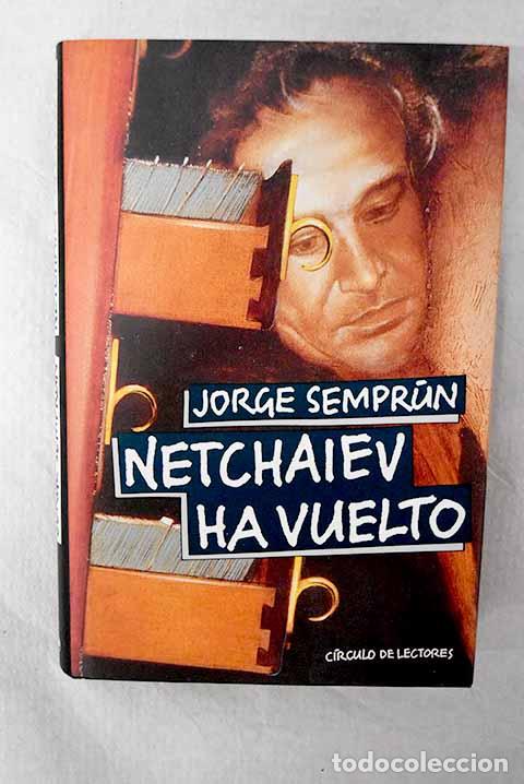 Libros: Netchaiev ha vuelto: Sempr&uacute;n, Jorge.- Sempr&uacute;n, Jorge