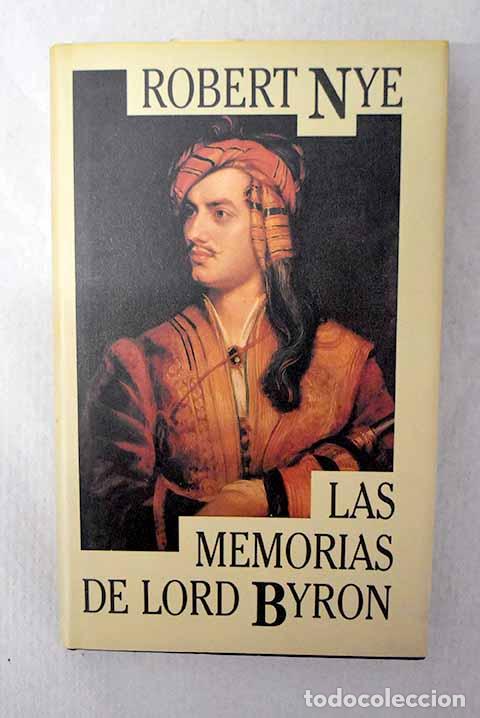 Libros: Las memorias de Lord Byron.- Nye, Robert