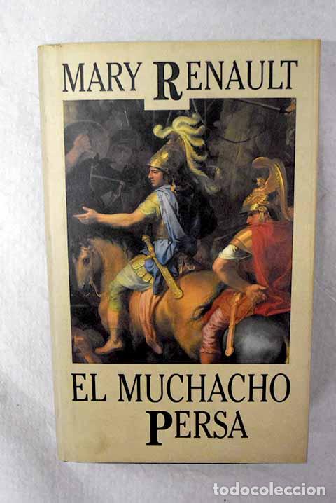 Libros: El muchacho persa: Renault, Mary.- Renault, Mary