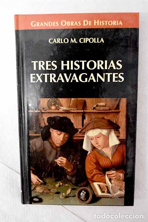 Libros: Tres historias extravagantes.- Cipolla, Carlo M.