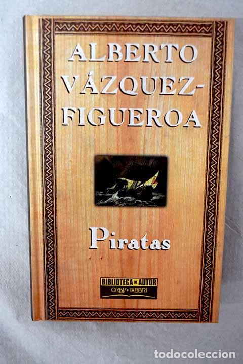 Libros: Piratas: V&aacute;zquez-Figueroa, Alberto.- V&aacute;zquez-Figueroa, Alberto