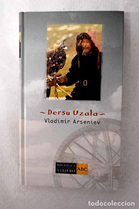 Libros: Dersu Uzala: la taiga del Ussuri.- Arseniev, Vladimir