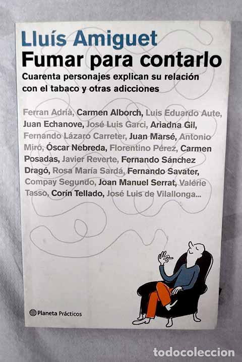 Libros: Fumar para contarlo: cuarenta personajes explican su relaci&oacute;n con el tabaco y otras adicciones
