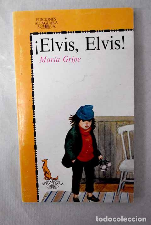 Libros: &iexcl;Elvis, Elvis!: Gripe, Maria.- Gripe, Maria