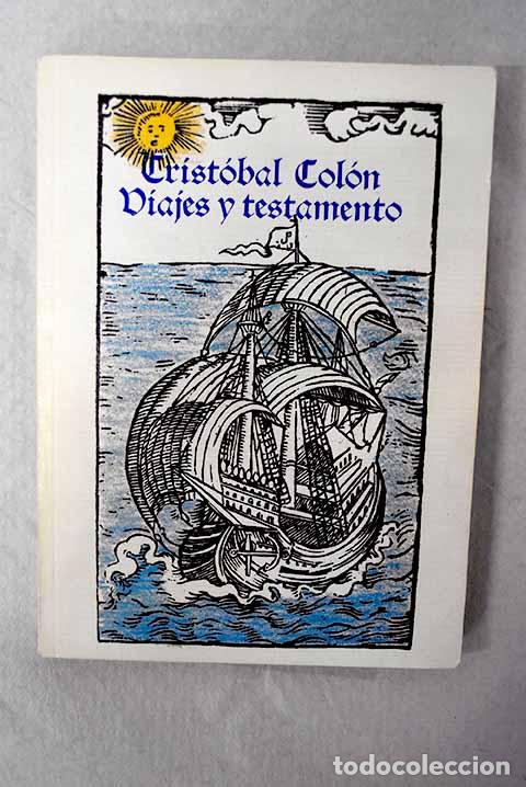 Libros: Viajes y testamento: Col&oacute;n, Crist&oacute;bal.- Col&oacute;n, Crist&oacute;bal