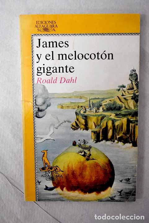 Libros: James y el melocot&oacute;n gigante.- Dahl, Roald