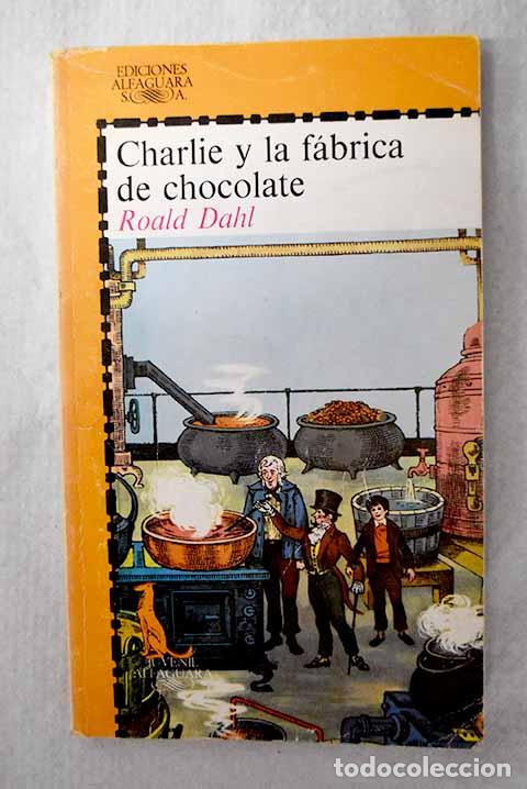 Libros: Charlie y la f&aacute;brica de chocolate.- Dahl, Roald