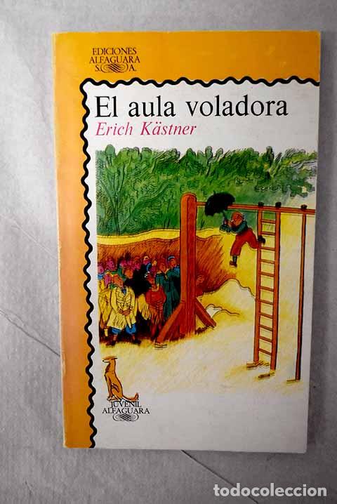 Libros: El aula voladora: Kastner, Erich.- Kastner, Erich