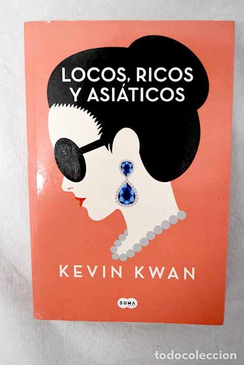 Libros: Locos, ricos y asi&aacute;ticos.- Kwan, Kevin