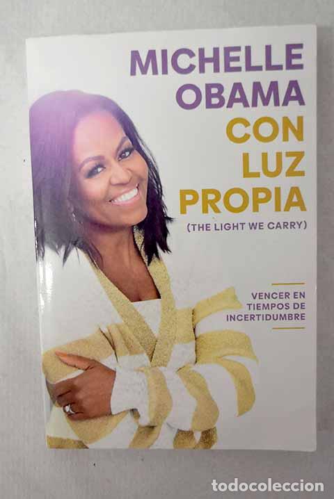 Libros: Con luz propia: vencer en tiempos de incertidumbre.- Obama, Michelle