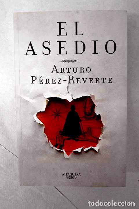 Libros: El asedio: P&eacute;rez-Reverte, Arturo.- P&eacute;rez-Reverte, Arturo