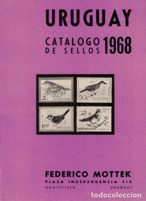 Libros: CATALOGO DE LOS SELLOS POSTALES DE LA REPUBLICA ORIENTAL DEL URUGUAY 1968 - FEDERICO MOTTEK