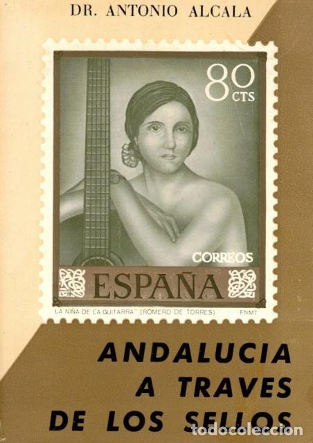 Libros: ANDALUC&Iacute;A A TRAV&Eacute;S DE LOS SELLOS - ALCAL&Aacute;, ANTONIO