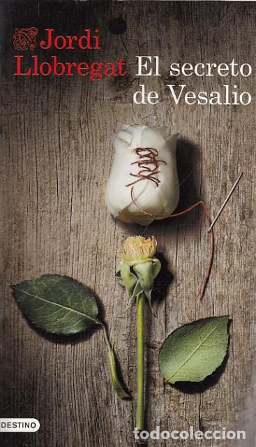 Libros: EL SECRETO DE VESALIO - LLOBREGAT, JORDI