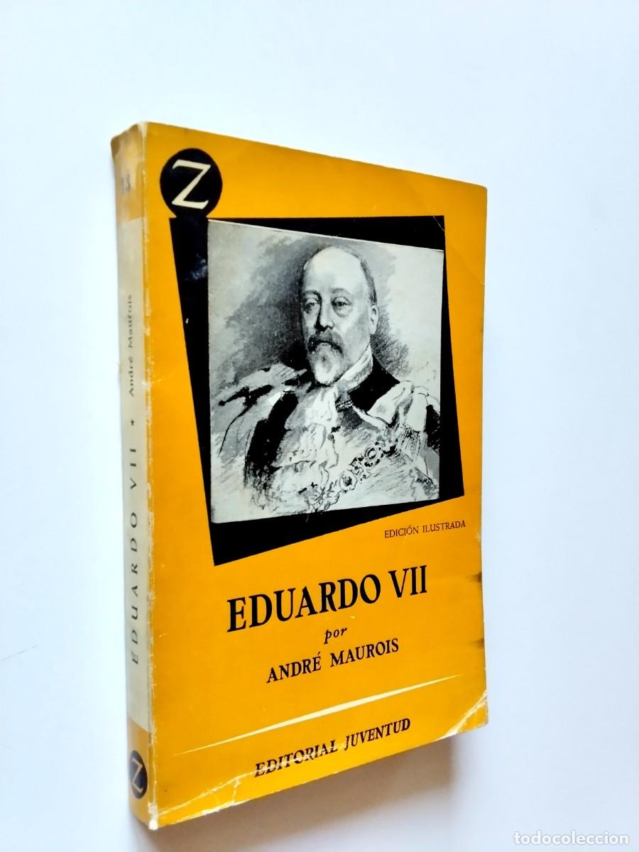 Andr&eacute; Maurois - Eduardo VII y su &eacute;poca
