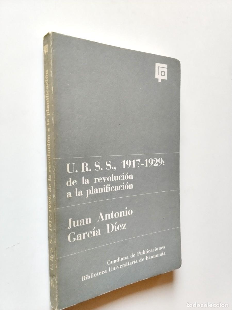 books: Juan Antonio Garc&iacute;a D&iacute;ez - U.R.S.S., 1917-1929: de la revoluci&oacute;n a la planificaci&oacute;n