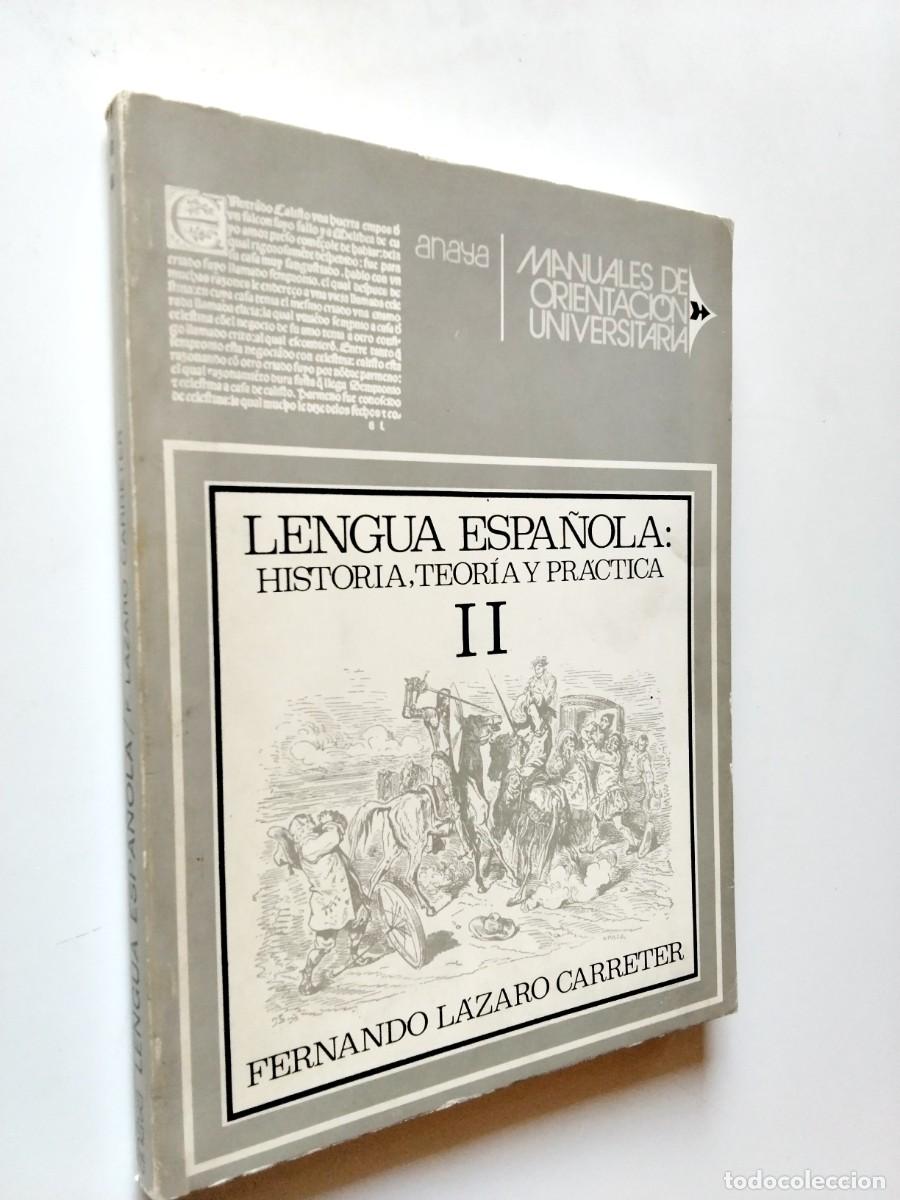 Livros em segunda m&atilde;o: Fernando L&aacute;zaro Carreter - Lengua espa&ntilde;ola: historia, teor&iacute;a y pr&aacute;ctica. II (Manuales de orientaci&oacute;n