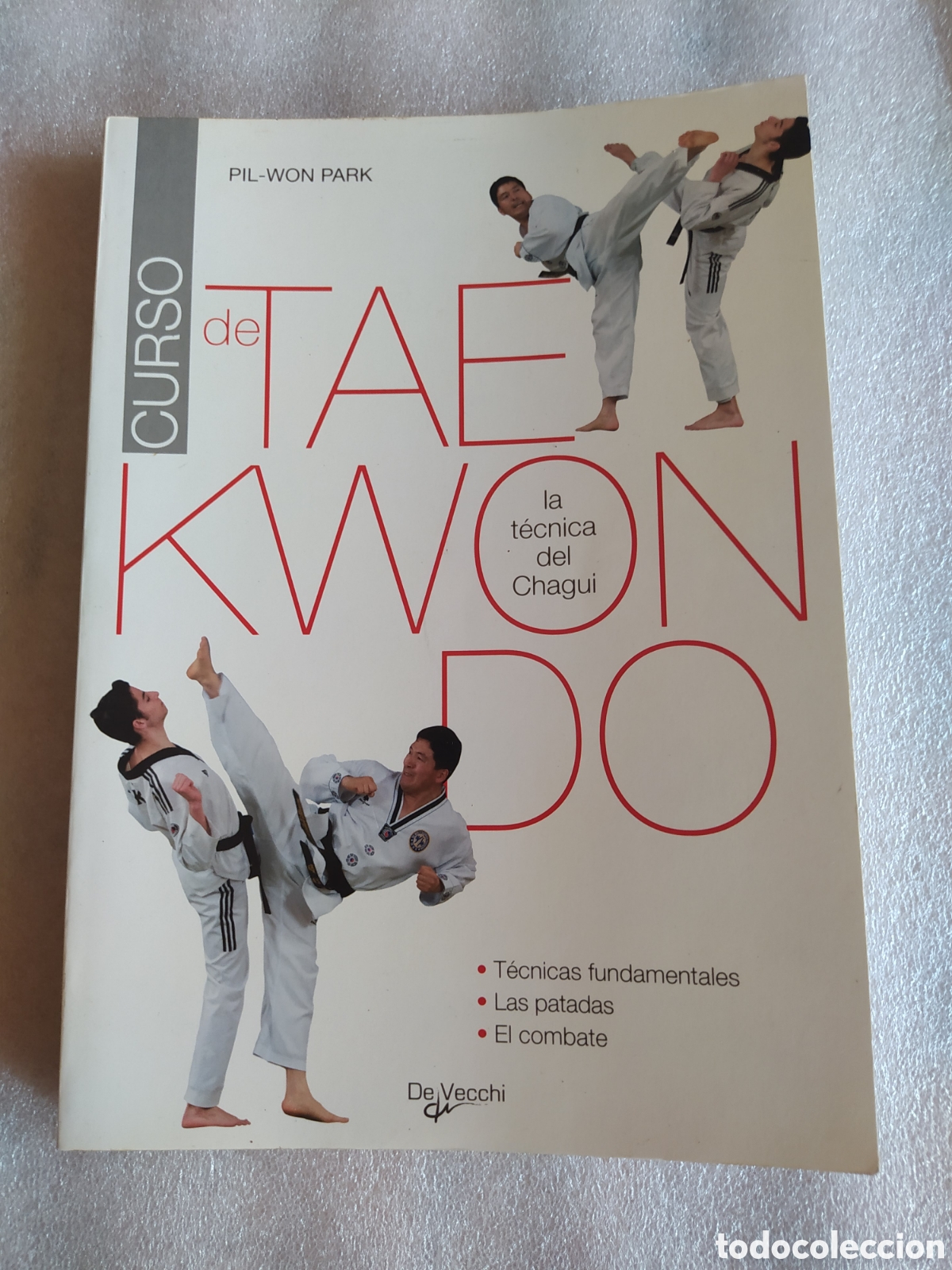 Libros: Curso de Taekwondo: La T&eacute;cnica del Chagui | Pil Won Park**