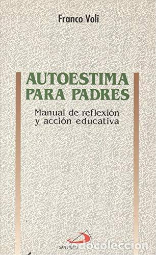 Libros: Autoestima para padres manual de reflexi&oacute;n y acci&oacute;n educativa