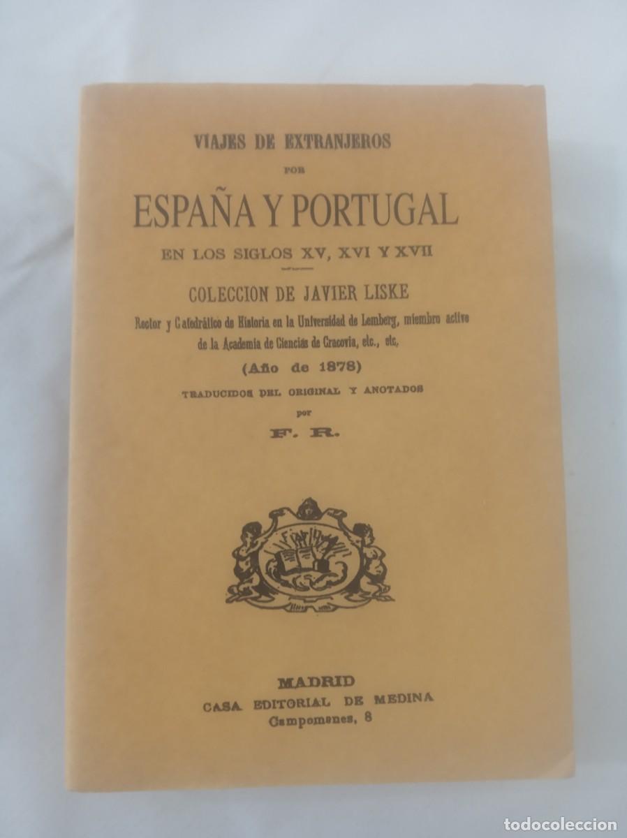 Libros: VIAJES DE EXTRANJEROS POR ESPA&Ntilde;A Y PORTUGAL EN LOS SIGLOS XV, XVI Y XVII ( F. R. facsimil )