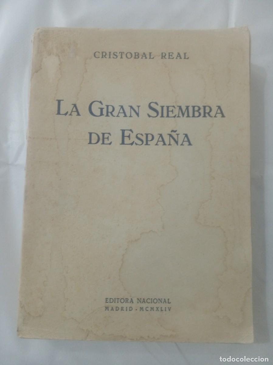 Libros: LA GRAN SIEMBRA DE ESPA&Ntilde;A ( CRISTOBAL REAL )