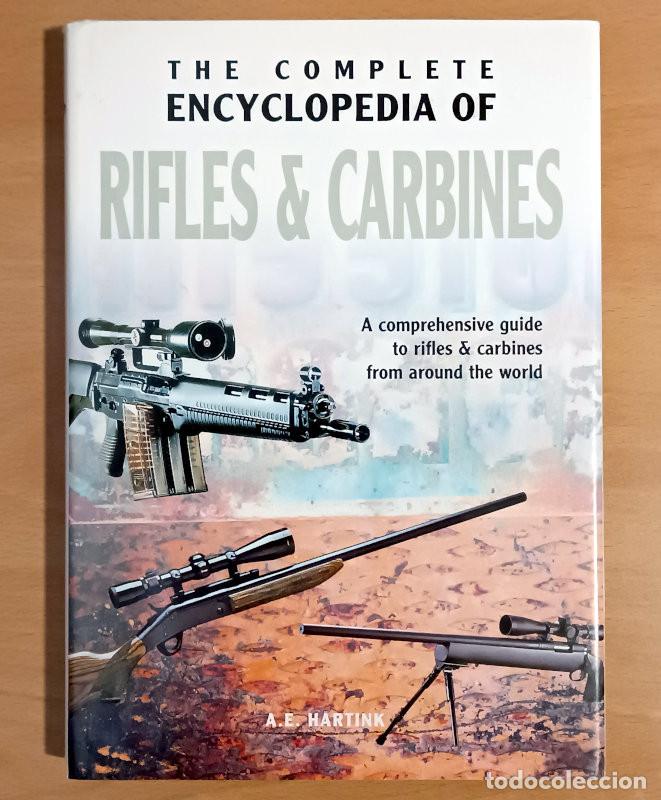Libros: The complete encyclopedia of rifles & carbines - A. E. Hartink - Rebo Publishers 2004