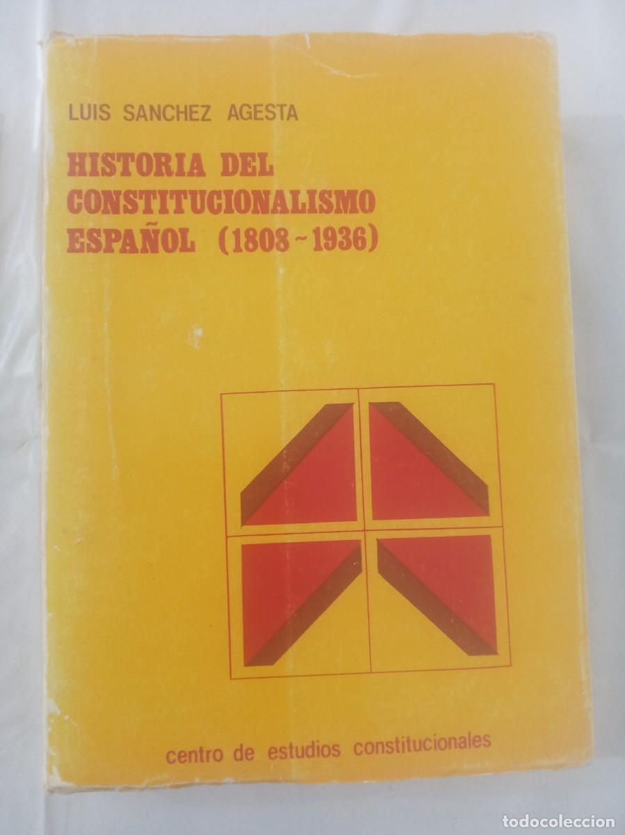 Libros: HISTORIA DEL CONSTITUCIONALISMO ESPA&Ntilde;OL 1808-1936 ( LUIS SANCHEZ AGESTA )