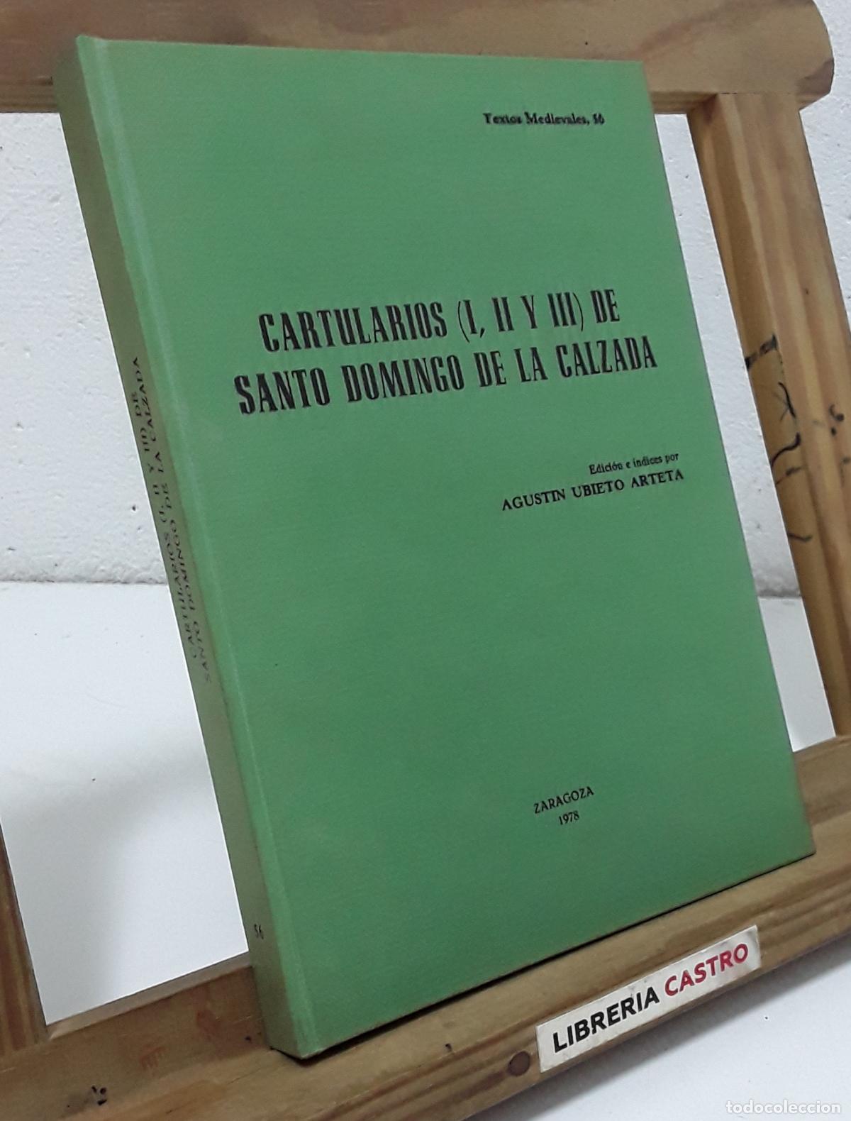 Libros: Cartularios (I, II y III) de Santo Domingo de la Calzada. Facs&iacute;mil - Agust&iacute;n Ubieto Arteta.
